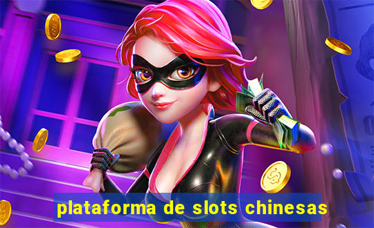 plataforma de slots chinesas