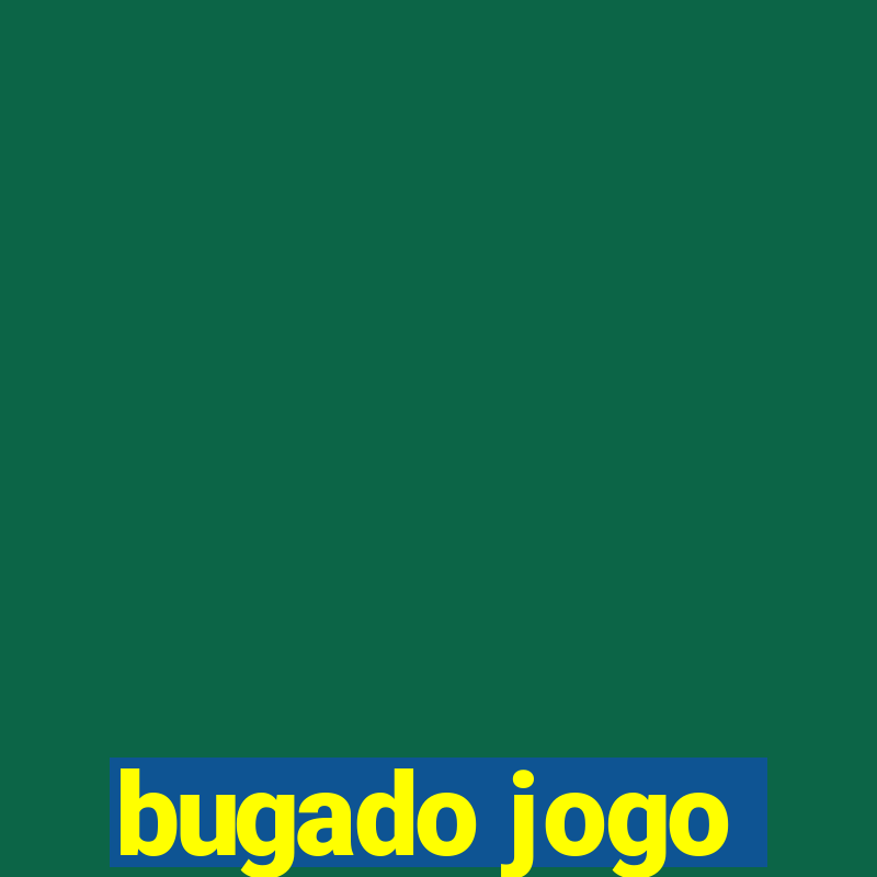 bugado jogo