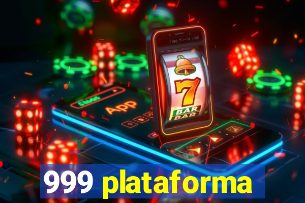 999 plataforma