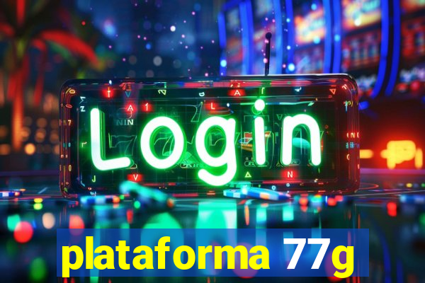 plataforma 77g