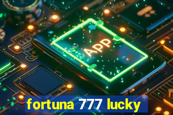 fortuna 777 lucky