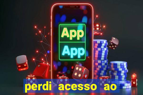 perdi acesso ao google authenticator