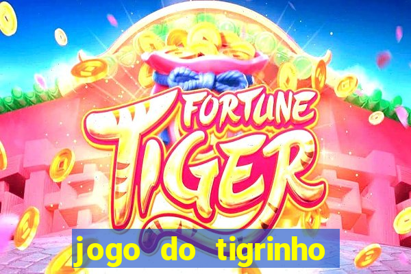 jogo do tigrinho da casa chinesa