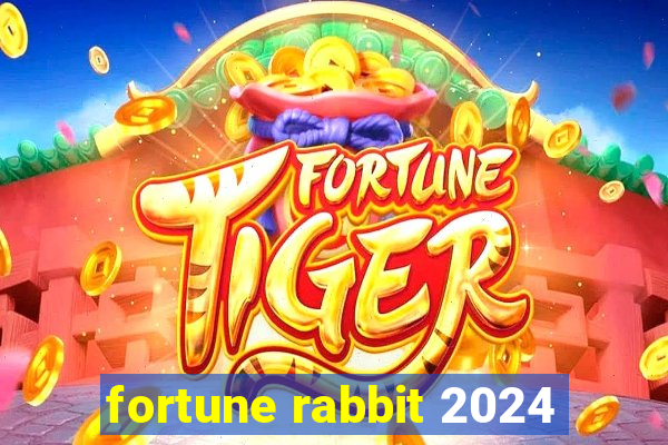 fortune rabbit 2024