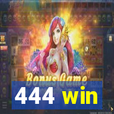 444 win