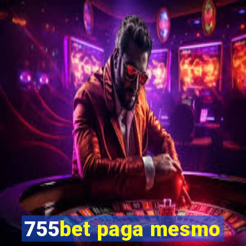 755bet paga mesmo