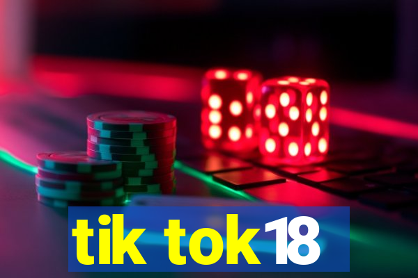 tik tok18