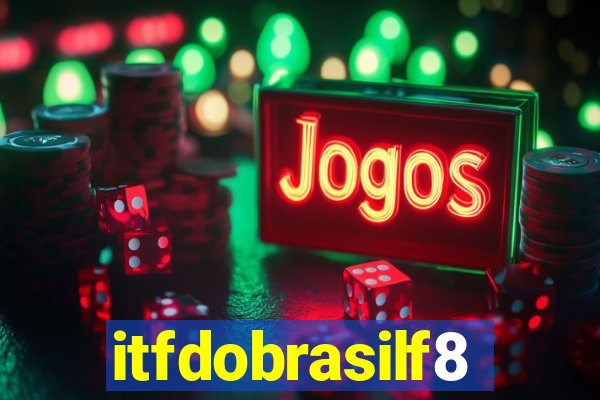 itfdobrasilf8