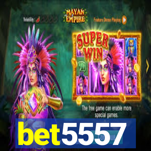 bet5557