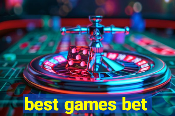 best games bet