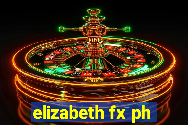 elizabeth fx ph