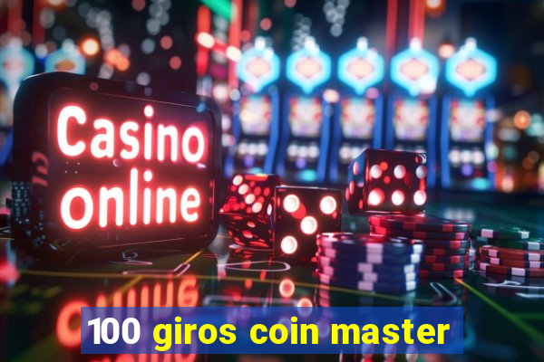 100 giros coin master