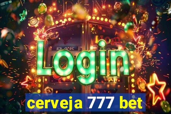 cerveja 777 bet