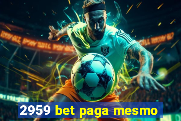 2959 bet paga mesmo