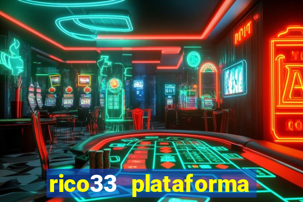 rico33 plataforma de jogos