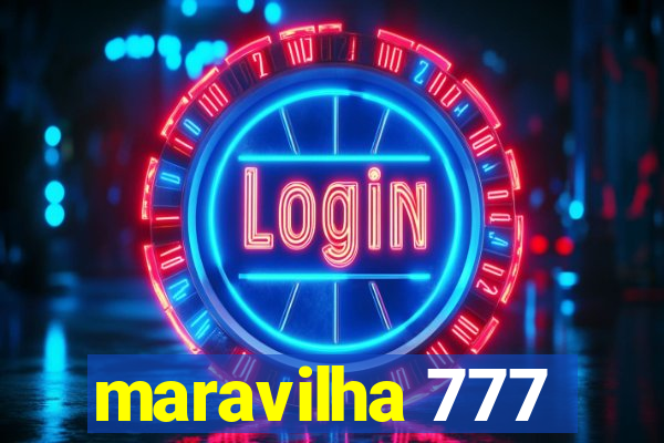 maravilha 777