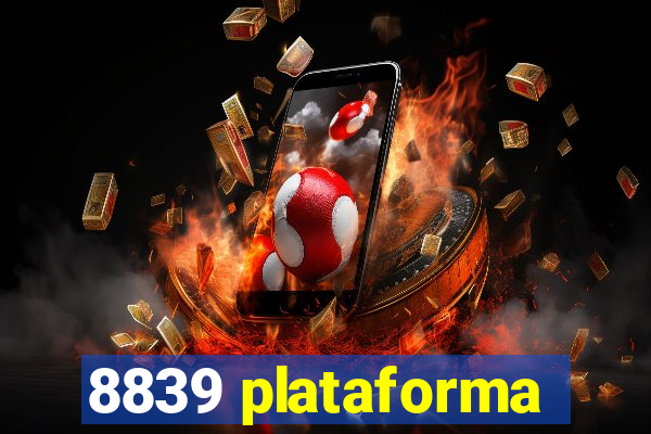 8839 plataforma