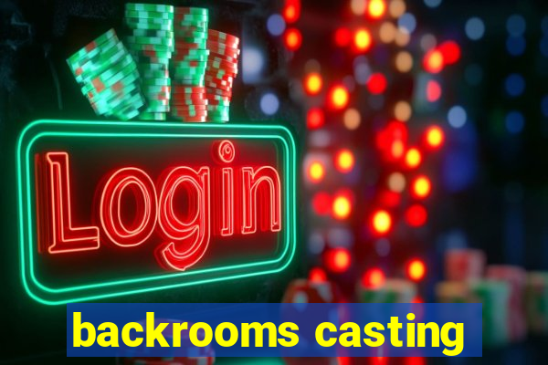 backrooms casting