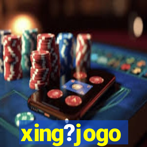 xing?jogo