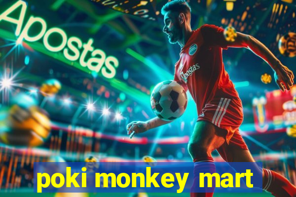 poki monkey mart