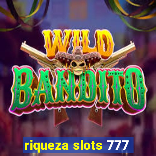 riqueza slots 777