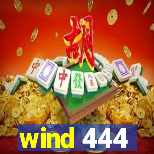 wind 444