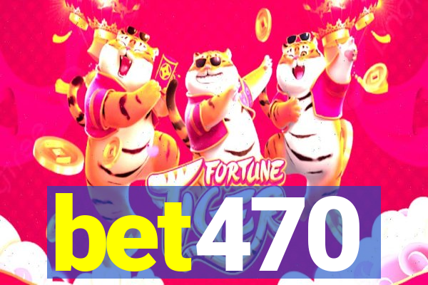 bet470