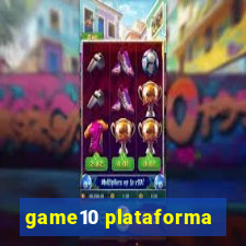 game10 plataforma