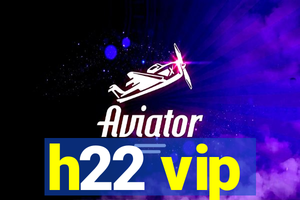 h22 vip