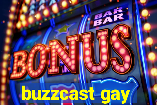 buzzcast gay