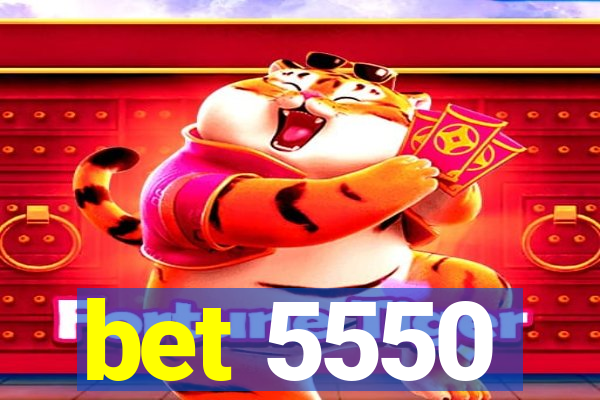 bet 5550