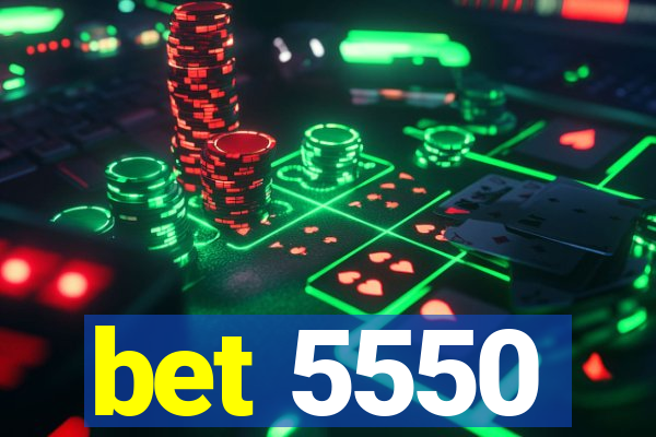 bet 5550