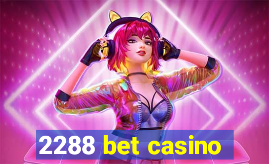 2288 bet casino