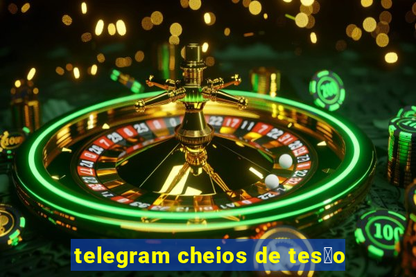 telegram cheios de tes茫o