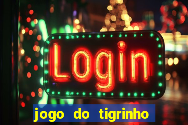 jogo do tigrinho plataforma de r$ 5