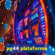 pg44 plataforma