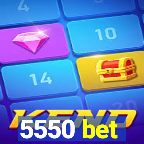 5550 bet