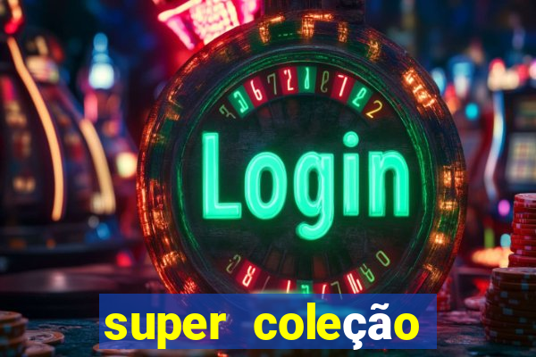 super coleção 7784 jogos download