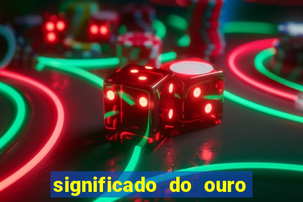 significado do ouro no mundo espiritual