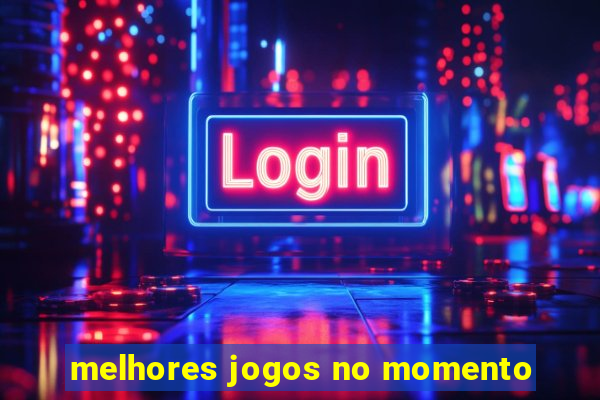 melhores jogos no momento