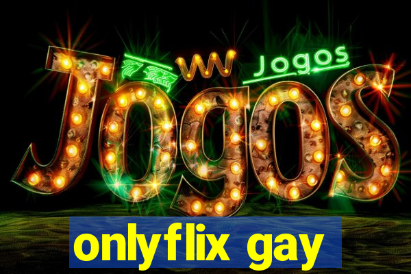 onlyflix gay