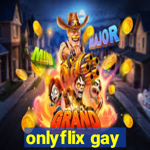 onlyflix gay