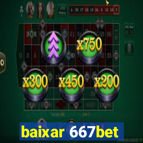 baixar 667bet