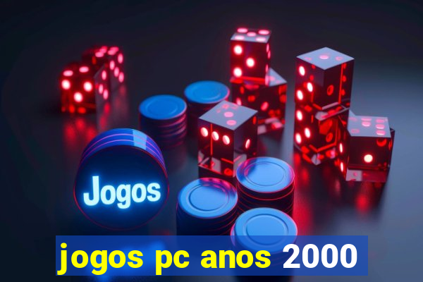 jogos pc anos 2000