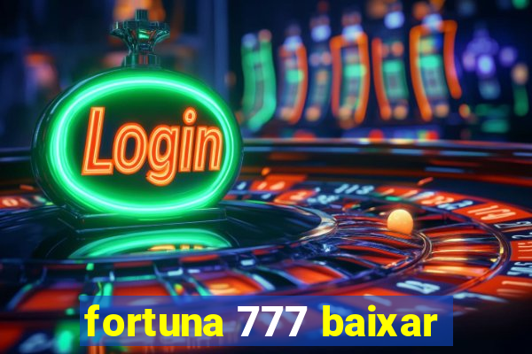 fortuna 777 baixar