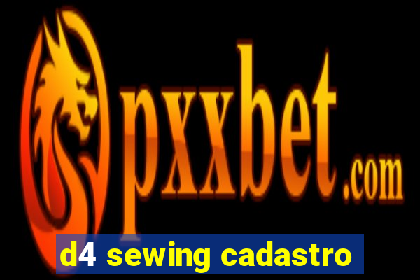 d4 sewing cadastro