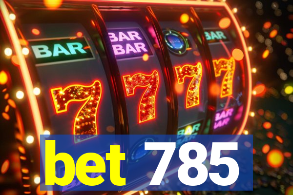 bet 785