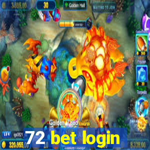 72 bet login