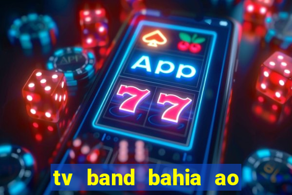 tv band bahia ao vivo online