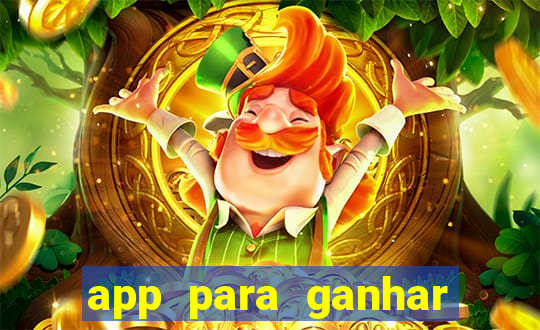 app para ganhar dinheiro sendo de menor